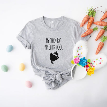 My Chick Bad My Chick Hood Easter Chick Shirt